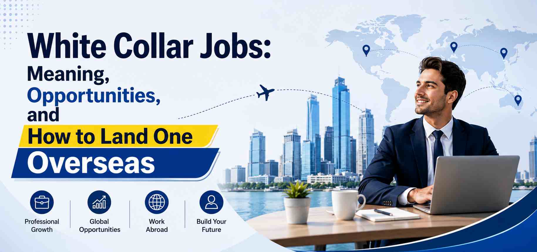 White Collar Jobs: Meaning and How to Land One Overseas